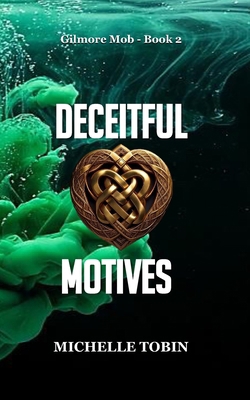 DECEITFUL MOTIVES (Gilmore Mob - Book 2) B0FMXVNXM1 Book Cover