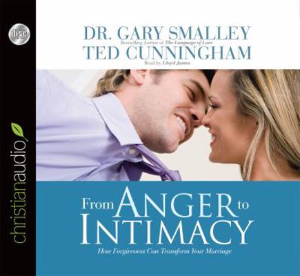 The from Anger to Intimacy: How Forgiveness Can... 1596446668 Book Cover