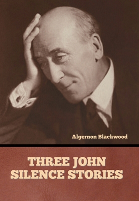 Three John Silence Stories B0BXQ2VD3P Book Cover