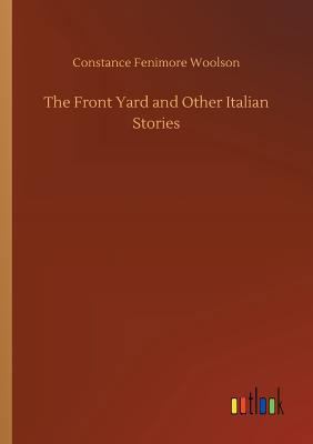 The Front Yard and Other Italian Stories 3732664716 Book Cover