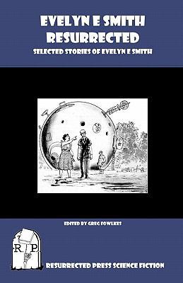 Evelyn E. Smith Resurrected: Selected Stories o... 1935774417 Book Cover