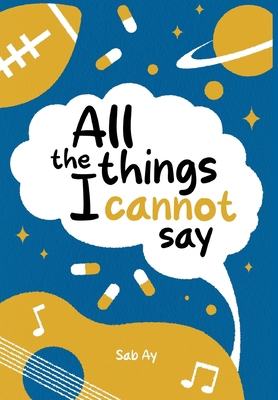All the Things I Cannot Say B0F3616RJD Book Cover