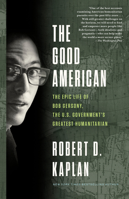 The Good American: The Epic Life of Bob Gersony... 0525512314 Book Cover