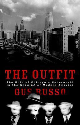 The Outfit: The Role of the Chicago Underworld ... 1582341761 Book Cover