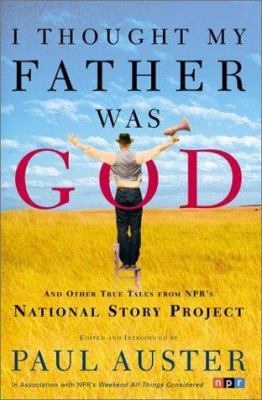 I Thought My Father Was God: And Other True Tal... 0805067140 Book Cover