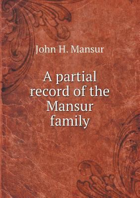 A partial record of the Mansur family 551852028X Book Cover