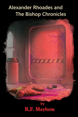 Alexander Rhoades And The Bishop Chronicles: Bo... B09QNV6YR7 Book Cover