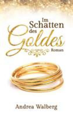 Im Schatten des Goldes [German] 3743192268 Book Cover