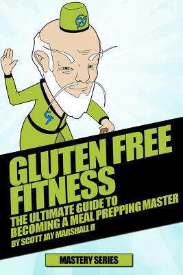 Gluten Free Fitness: The Ultimate Guide To Beco... 1539879089 Book Cover