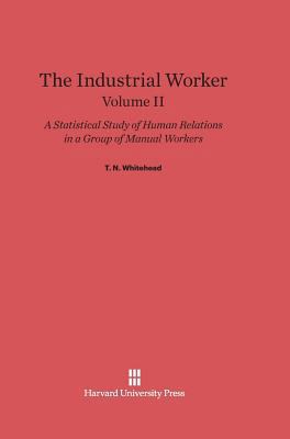The Industrial Worker: A Statistical Study of H... 067436922X Book Cover