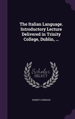 The Italian Language. Introductory Lecture Deli... 1355901367 Book Cover