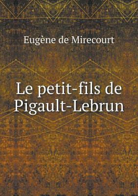 Le Petit-Fils de Pigault-Lebrun [French] 5518921373 Book Cover