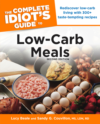 The Complete Idiot's Guide to Low-Carb Meals, 2... 1615641963 Book Cover