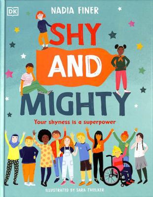 Shy and Mighty: Your Shyness is a Superpower 0241538467 Book Cover