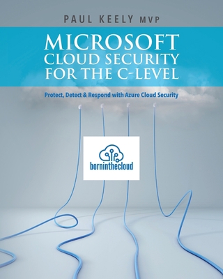 Microsoft Cloud Security for the C-level: Prote... 1539602710 Book Cover