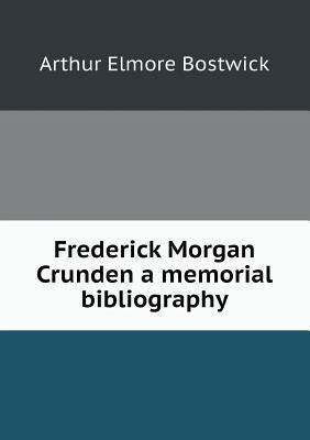 Frederick Morgan Crunden a memorial bibliography 5518699107 Book Cover