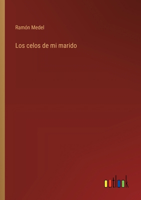Los celos de mi marido [Spanish] 3368048732 Book Cover
