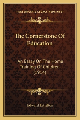 The Cornerstone Of Education: An Essay On The H... 1165783320 Book Cover