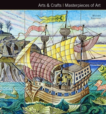 Arts & Crafts Masterpieces of Art 178361319X Book Cover