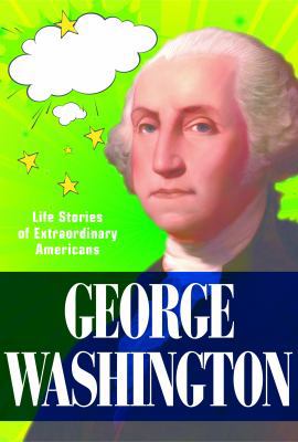 George Washington: Life Stories of Extraordinar... 1683308492 Book Cover