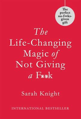 The Life-Changing Magic of Not Giving a F**k: G... 178648188X Book Cover