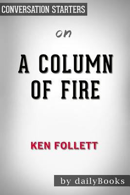 Summary of A Column of Fire by Ken Follett Conv... 1389483932 Book Cover