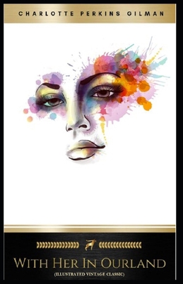 With Her in Ourland: (Illustrated Vintage Classic) B09SBVC8CD Book Cover