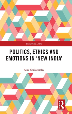 Politics, Ethics and Emotions in 'New India' 103207082X Book Cover