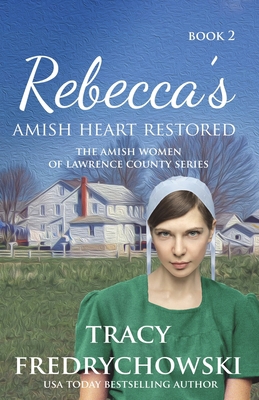 Rebecca's Amish Heart Restored: An Amish Fictio... 1737117266 Book Cover