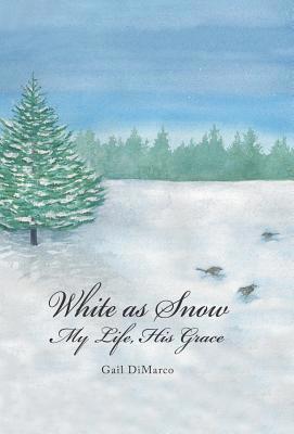 White as Snow: My Life, His Grace 1973659352 Book Cover