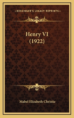 Henry VI (1922) 1164801422 Book Cover