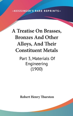 A Treatise on Brasses, Bronzes and Other Alloys... 143701609X Book Cover