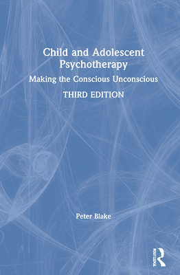 Child and Adolescent Psychotherapy: Making the ... 0367741334 Book Cover