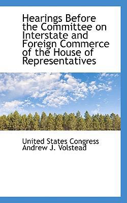 Hearings Before the Committee on Interstate and... 0559866593 Book Cover