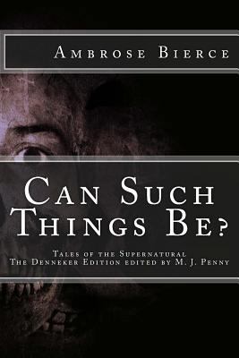 Can Such Things Be: Tales of the Supernatural 1484127676 Book Cover