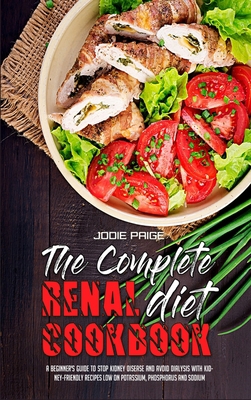 The Complete Renal Diet Cookbook: A Beginner's ... 1802415866 Book Cover
