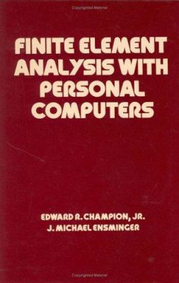 Finite Element Analysis with Personal Computers 0824779819 Book Cover