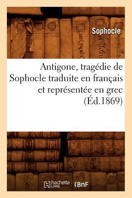 Antigone, Tragédie de Sophocle Traduite En Fran... [French] 2012523218 Book Cover