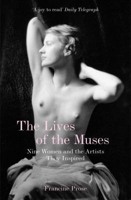 The Lives of the Muses: Nine Women and the Arti... 1908526432 Book Cover