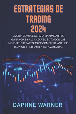 Estrategias de Trading 2024: La guía completa p... [Spanish] B0CVHM4BTW Book Cover