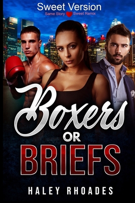 Boxers or Briefs: The Sweet Version 1699448582 Book Cover