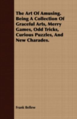 The Art of Amusing. Being a Collection of Grace... 1409783103 Book Cover