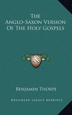 The Anglo-Saxon Version Of The Holy Gospels 1163556920 Book Cover