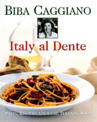 Italy Al Dente: Pasta, Risotto, Gnocchi, Polent... B002F1A4EY Book Cover