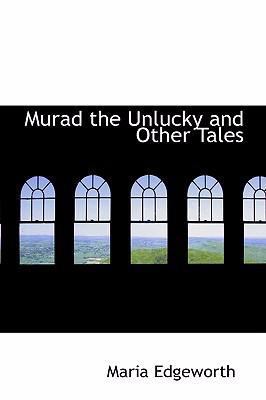 Murad the Unlucky and Other Tales 0554311321 Book Cover