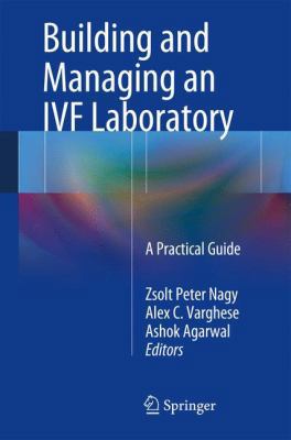 Building and Managing an Ivf Laboratory: A Prac... 1461483654 Book Cover