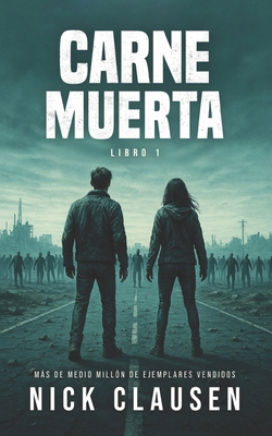 Carne Muerta 1: Un thriller zombi [Spanish] B0FPWHB7X1 Book Cover