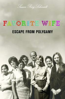 Favorite Wife: Escape from Polygamy 1944068724 Book Cover