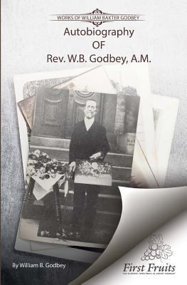 Autobiography of Rev. W.B. Godbey, A.M. 1621717607 Book Cover