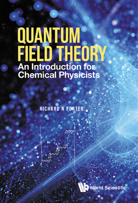 Quantum Field Theory: An Introduction for Chemi... 9811239886 Book Cover